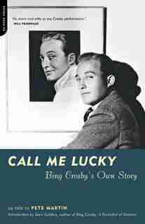 Call Me Lucky: Bing Crosby's Own Story by Bing Crosby