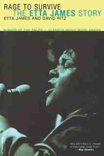 Rage to Survive: The Etta James Story by David Ritz