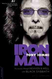 Iron Man: My Journey through Heaven and Hell with Black Sabbath by Tony Iommi