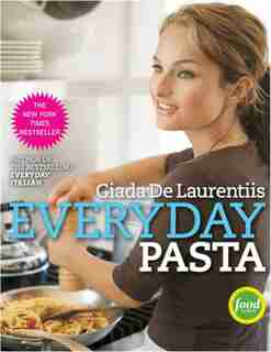 Everyday Pasta: A Cookbook de Giada De Laurentiis