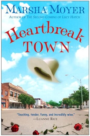 Heartbreak Town: A Novel by Marsha Moyer