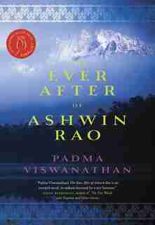 The Ever After Of Ashwin Rao by Padma Viswanathan