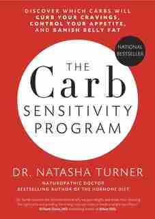The Carb Sensitivity Program: Discover Which Carbs Will Curb Your Cravings, Control Your Appetite And Banish Belly Fat by Natasha Turner