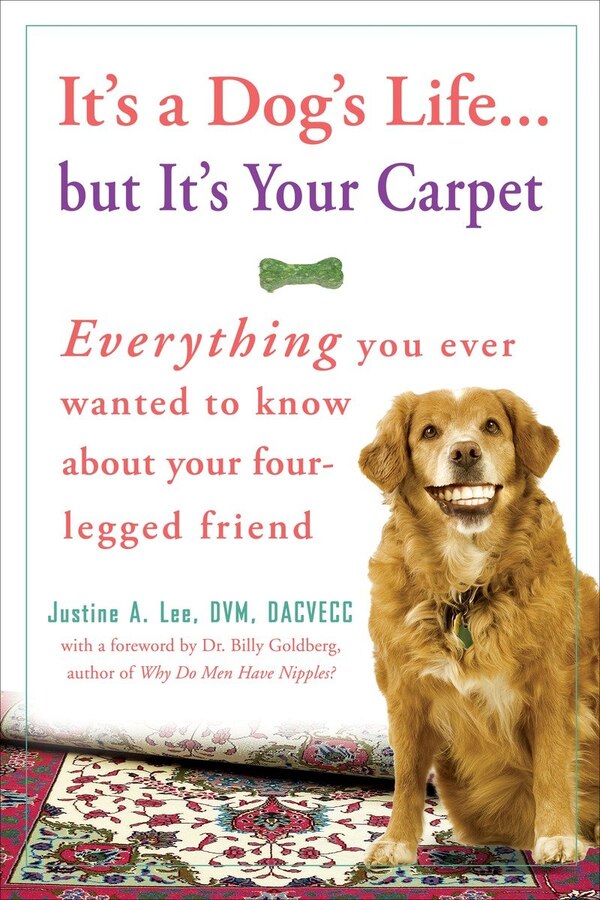 It's A Dog's Life...but It's Your Carpet by Justine Lee Paperback | Indigo Chapters