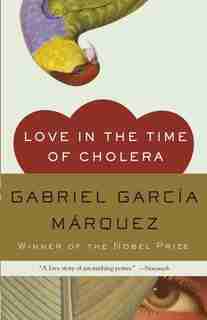 Love In The Time Of Cholera by Gabriel García Márquez