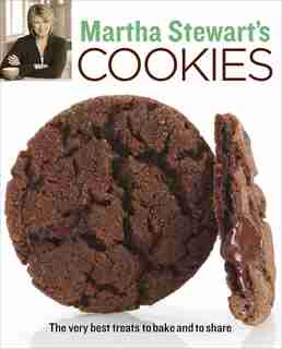Martha Stewart's Cookies: The Very Best Treats To Bake And To Share: A Baking Book by Martha Stewart Living Magazine