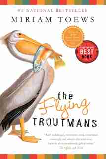 The Flying Troutmans by Miriam Toews