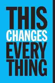 This Changes Everything: Capitalism Vs. The Climate by Naomi Klein