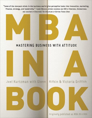 Mba In A Book: Mastering Business With Attitude de Joel Kurtzman