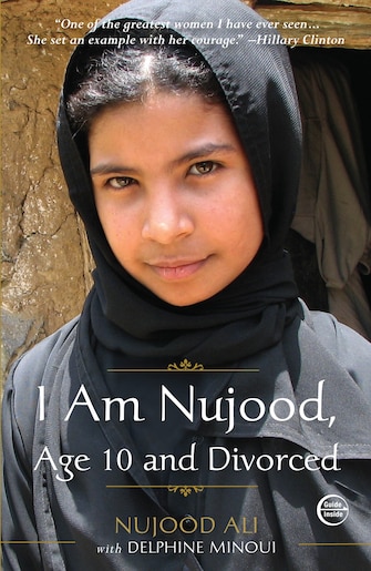 I Am Nujood, Age 10 And Divorced by Nujood Ali