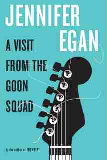A Visit From The Goon Squad by Jennifer Egan
