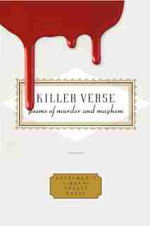 Killer Verse: Poems Of Murder And Mayhem by Harold Schechter