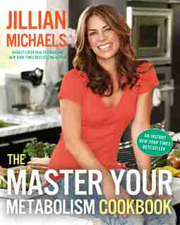 The Master Your Metabolism Cookbook: Master Your Metabolism by Jillian Michaels