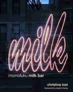 Momofuku Milk Bar: A Cookbook by Christina Tosi