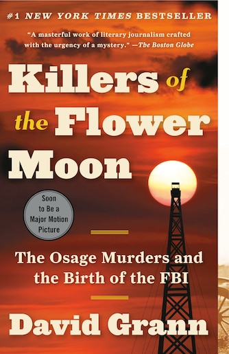 Killers Of The Flower Moon The Osage Murders And The Birth Of The Fbi Book By David Grann