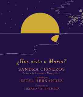 ¿has Visto A María? by Sandra Cisneros