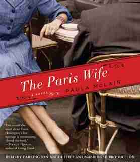 The Paris Wife: A Novel by Paula McLain