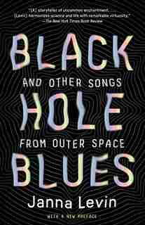 Black Hole Blues And Other Songs From Outer Space by Janna Levin