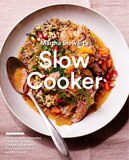 Martha Stewart's Slow Cooker: 110 Recipes For Flavorful, Foolproof Dishes (including Desserts!), Plus Test- Kitchen Tips And Stra