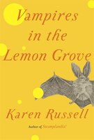 Vampires In The Lemon Grove: Stories