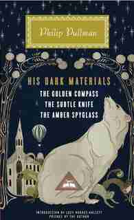 His Dark Materials: The Golden Compass, The Subtle Knife, The Amber Spyglass by Philip Pullman