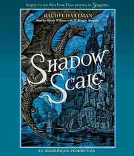 Shadow Scale: A Companion To Seraphina by Rachel Hartman