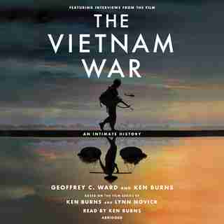 The Vietnam War: An Intimate History by Geoffrey C. Ward