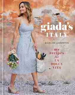 Giada's Italy: My Recipes For La Dolce Vita: A Cookbook de Giada De Laurentiis