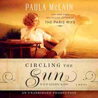 Circling The Sun: A Novel by Paula McLain