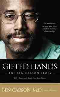 Gifted Hands: The Ben Carson Story by Ben Carson, M.D.