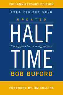 Halftime: Moving from Success to Significance by Bob P. Buford