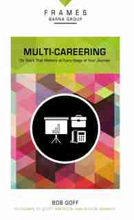Multi-careering, Paperback (frames Series): Do Work That Matters At Every Stage Of Your Journey by Barna Group