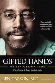 Gifted Hands: The Ben Carson Story by Ben Carson, M.D.