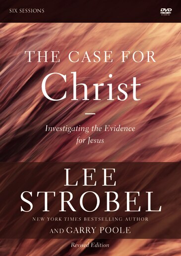 Case For Christ Revised/a Dvd Study: Investigating The Evidence For Jesus by Poole Strobel