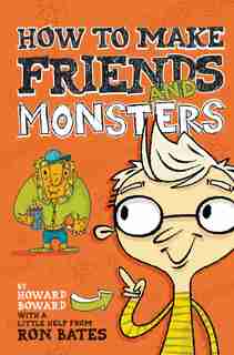 How To Make Friends And Monsters by Ron Bates