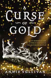 A Curse Of Gold by Annie Sullivan