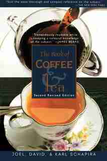 The Book of Coffee and Tea: Second Revised Edition by Joel Schapira