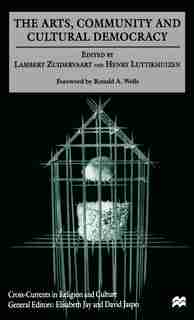 The Arts, Community And Cultural Democracy: Cross Currents In Religion And Culture by NA NA