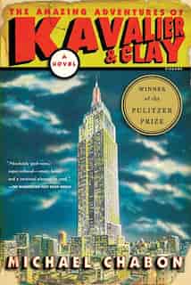 The Amazing Adventures of Kavalier & Clay: A Novel by Michael Chabon