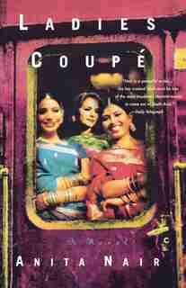 Ladies Coupe: A Novel by Anita Nair