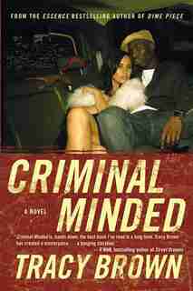 Criminal Minded: A Novel by Tracy Brown