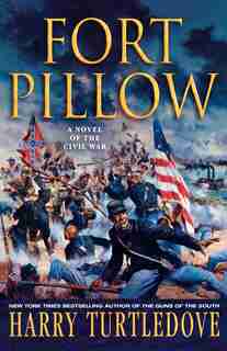 Fort Pillow: A Novel Of The Civil War by Harry Turtledove