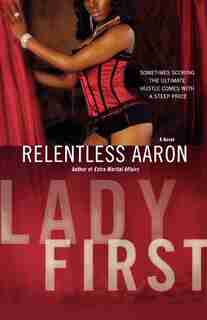 Lady First: A Novel by Relentless Aaron