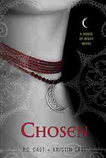 Chosen: A House of Night Novel by P. C. Cast