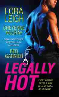 Legally Hot: Three Steamy Novellas by Lora Leigh