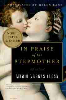 In Praise Of The Stepmother: A Novel by Mario Vargas Vargas Llosa
