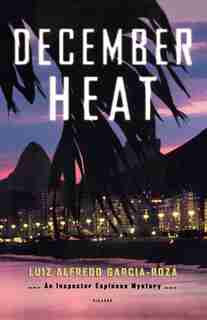 December Heat: An Inspector Espinosa Mystery by Luiz Alfredo Garcia-Roza