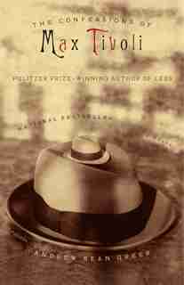 The Confessions of Max Tivoli: A Novel by Andrew Sean Greer