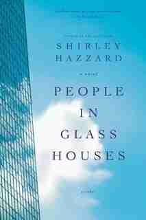 People In Glass Houses: A Novel by Shirley Hazzard