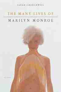 The Many Lives Of Marilyn Monroe by Sarah Churchwell